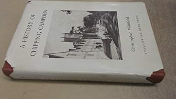 Hardcover A history of Chipping Campden and Captain Robert Dover's Olympick Games Book