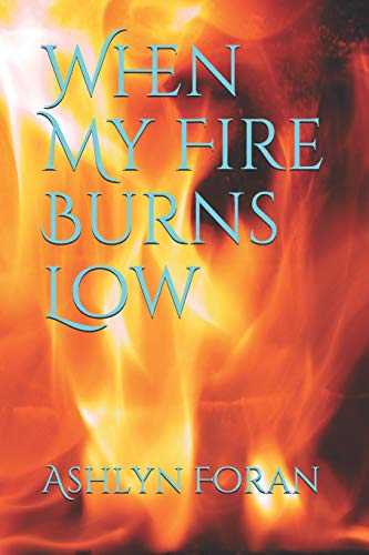 When My Fire Burns Low