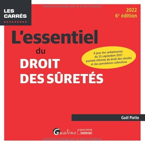 L'essentiel du droit des sûretés: À jour des ordonnances du 15 septembre 2021 portant réforme du droit des sûretés et des procédures collectives