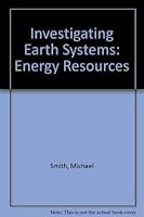 Investigating Earth Systems: Energy Resources 1585910821 Book Cover