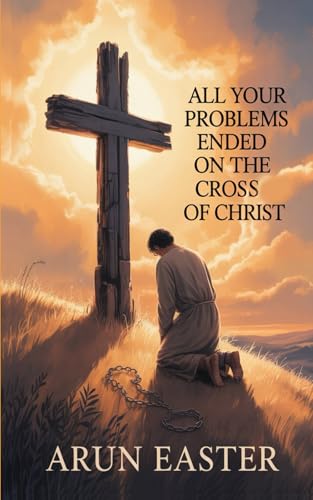 All Your Problems Ended On The Cross Of Christ