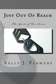 Paperback Just Out Of Reach (The Spoils of War) Book
