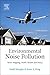Environmental Noise Pollution: Noise Mapping, Public Health, and Policy