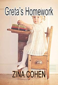 Greta's Homework: 101 Truths About Climate Change that Everyone Should Read (Especially Hysterical, Hypocritical Mythmakers) by [Zina Cohen]