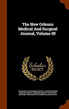 Hardcover The New Orleans Medical and Surgical Journal, Volume 55 Book