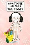 Anatomie Malbuch Für Kinder: Anatomie Malbuch für Kinder I Physiologie lernen I Menschlicher Körper zum ausmalen I Körperteile malen I Körper & Organe I Biologie