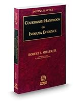 Courtroom Handbook on Indiana Evidence, 2018-2019 ed. 1539226476 Book Cover
