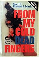 From My Cold Dead Fingers: Why America Needs Guns 0964193515 Book Cover
