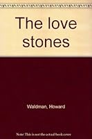 The love stones B0007F1D86 Book Cover