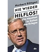 Nie wieder hilflos!: Ein Manifest in Zeiten des Krieges | Die Strategie der Zeitenwende. Ein Spie...