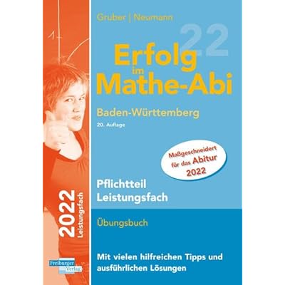 Erfolg im Mathe-Abi 2022 Pflichtteil Leistungsfach Baden-W&uuml;rttemberg