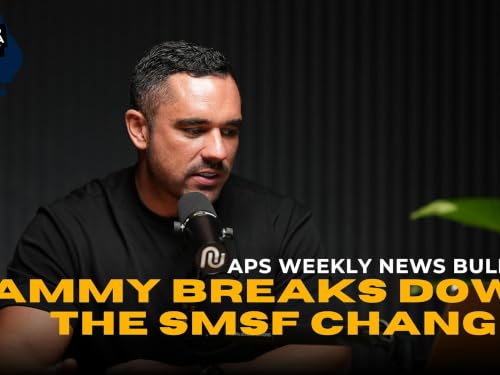Sammy Breaks Down The SMSF Changes