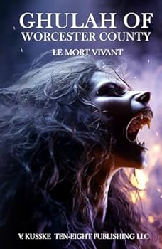 Hardcover Ghulah of Worcester County: Le Mort Vivant Book