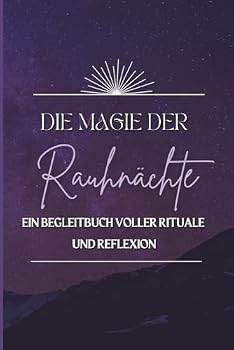 Paperback Die Magie der Rauhnächte: Ein Begleitbuch voller Rituale und Reflexion [German] Book