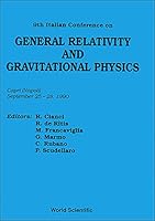 General Relativity and Gravitational Physics - Proceedings of the 9th Italian Conference 9810207654 Book Cover