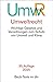 Umweltrecht: Wichtige Gesetze und Verordnungen zum Schutz von Umwelt und Klima (Beck-Texte im dtv)