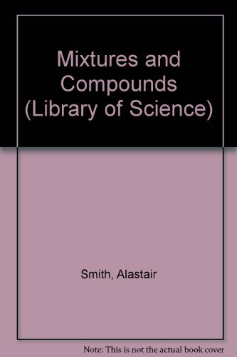 Mixtures and Compounds 1580863779 Book Cover