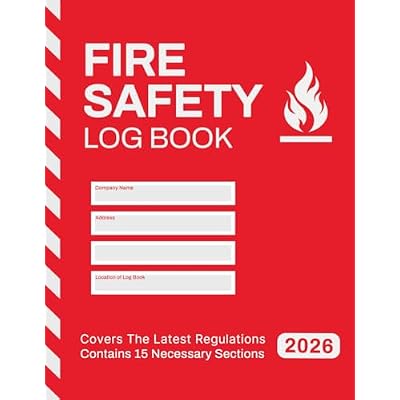 Fire Safety Log Book: 15 Different Sections for Inspections and Testing of Fire Alarm & Detection, Emergency Lighting, Fire Extinguishers, Smoke ... The Latest Regulations BS 5839