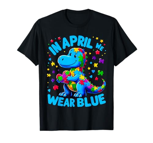 Autism Awareness in April We Wear Blue T-Rex Dino T-Shirt