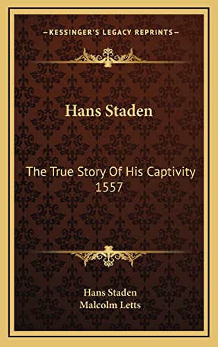 Hans Staden: The True Story Of His Captivity 1557
