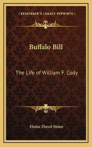 Buffalo Bill: The Life of William F. Cody
