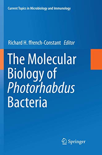 The Molecular Biology of Photorhabdus Bacteria (Current Topics in Microbiology and Immunology, 402)