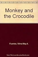 Monkey and the Crocodile (Mandaya and Mansaka tales) 9711001276 Book Cover