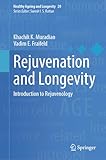 Rejuvenation and Longevity: Introduction to Rejuvenology (Healthy Ageing and Longevity Book 20) (English Edition)