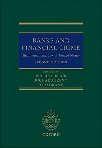 Blair, W: Banks and Financial Crime: The International Law of Tainted Money Blair, W: Banks and Financial Crime: The International Law of Tainted Money