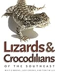 Lizards and Crocodilians of the Southeast (Wormsloe Foundation Nature Books)