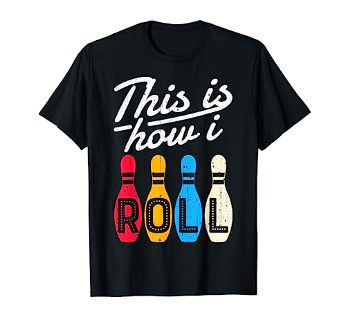 This Is How I Roll T Shirt Bowling Bowler Bowlers Funny Gif T-Shirt #TOP10