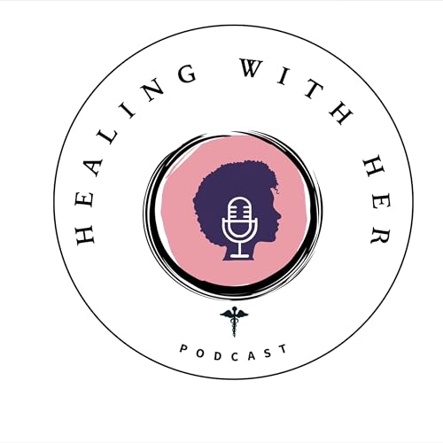 Healing With Her Podcast cover art