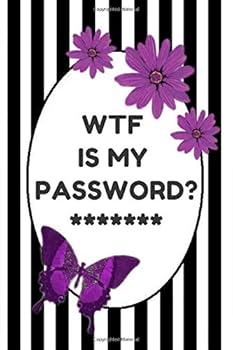 Paperback WTF IS MY PASSWORD?: Funny Alphabetical Password Journal/Notebook/Organizer For Women/Men/Coworker/Friend/Student/Internet Password Organizer/Password Book/Log Book