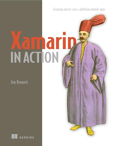Xamarin in Action: Creating native cross-platform mobile apps Xamarin in Action: Creating native cross-platform mobile apps