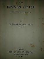 Expositions Of Holy Scripture: The Book Of Isaiah; Chapters I To Xlviii B0123BMN44 Book Cover
