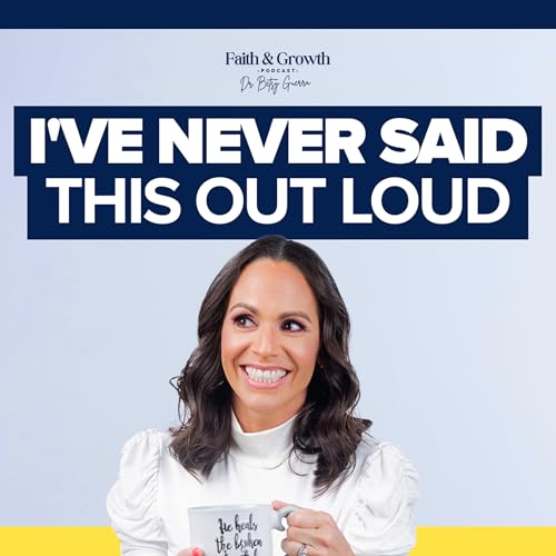 Things I've Never Said Out Loud About My Faith | 41