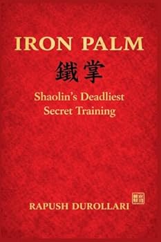 IRON PALM Shaolin's Deadliest Secret Training