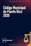 C&Atilde;&sup3;digo Municipal de Puerto Rico 2020 (Spanish Edition)