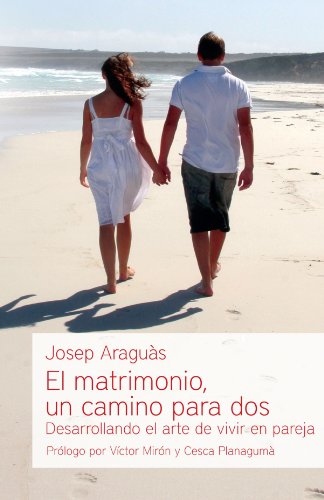 El matrimonio, un camino para dos (Educación y familia)