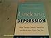 Undoing Depression: What Therapy Doesn't Teach You and Medication Can't Give You