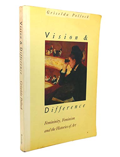 Vision and Difference: Femininity, Feminism and