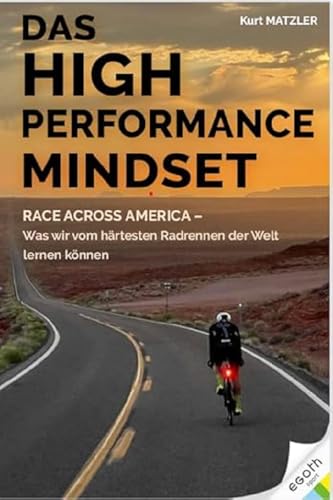 Das High Performance Mindset: Race Across America - Was wir vom härtesten Radrennen der Welt lernen können