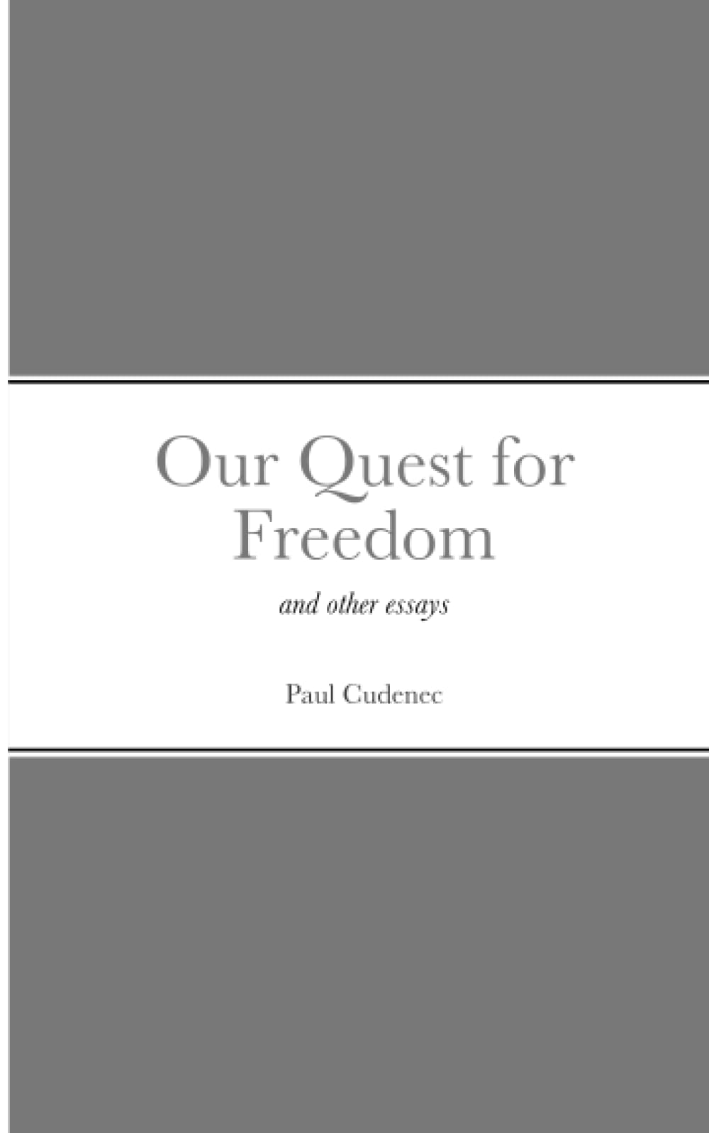 Our Quest for Freedom: and other essays
