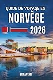 GUIDE DE VOYAGE EN NORVÈGE 2026: Un voyage lent et profond à travers les fjords les plus majestueux du monde