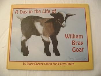 Hardcover A Day In The Life Of William Bray Goat Book
