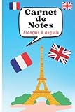 Carnet de notes fran&Atilde;&sect;ais &Atilde;&nbsp; anglais &Atilde;&nbsp; partir de 6 ans.: Apprend l'anglais, pour les grands et les enfants, m&Atilde;&copy;morise t'es mots, perfectionne t'es phrases. (French Edition)