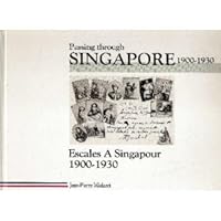 Passing trough Singapore = Escales a Singapour, 1900-1930 9971490293 Book Cover
