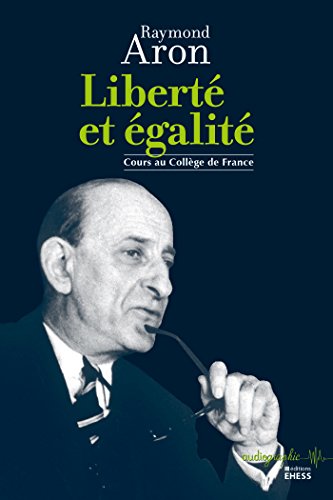 Télécharger Liberté et égalité: Cours au Collège de France (Audiographie t. 8) PDF