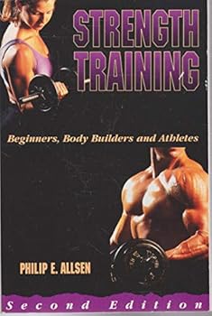 Paperback Strength Training : Beginnings, Body Builders and Athletes Book