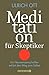 Produktbild Meditation für Skeptiker: Ein Neurowissenschaftler erklärt den Weg zum Selbst